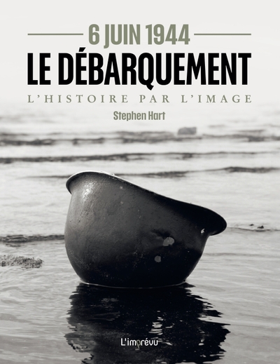 6 Juin 1944 - Le débarquement. L'Histoire par l'image