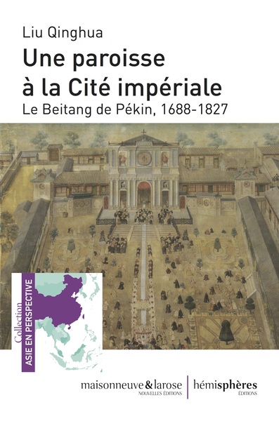 Une paroisse à la Cité impériale - Qinghua Liu