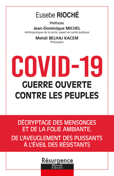 Covid-19 guerre ouverte contre les peuples - Décryptage des mensonges et de la folie ambiante