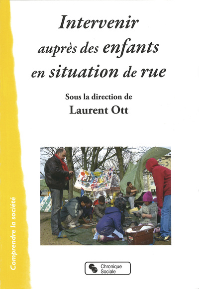 Intervenir auprès des enfants en situation de rue - Laurent Ott