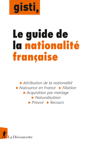 Le guide de la nationalité française - GISTI (Groupe d'information soutien des immigrés)