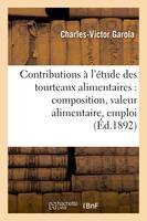 Contributions à l'étude des tourteaux alimentaires : composition, valeur alimentaire, emploi