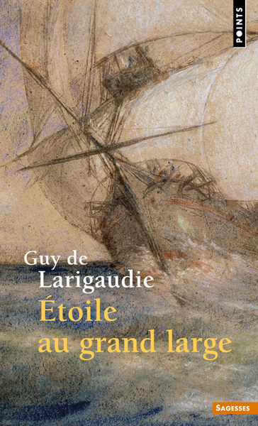 Étoile Au Grand Large; Suivi Du Chant Du Vieux Pays - Guy De Larigaudie