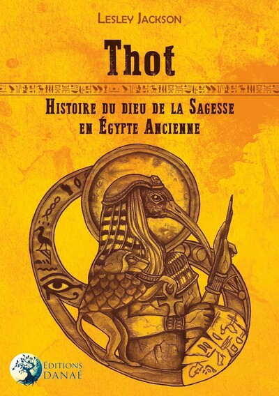 Thot, Histoire Du Dieu De La Sagesse En Égypte Ancienne