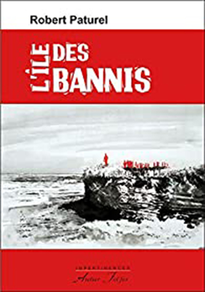 L'île des bannis - Robert Paturel