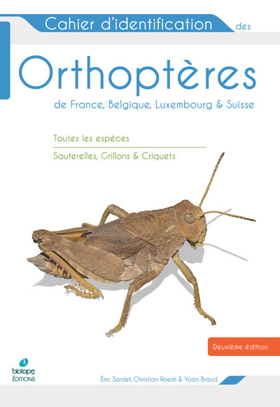 Cahier d'identification des Orthopteres France Belgique Luxembourg Suisse 2e edition - Christian Roesti