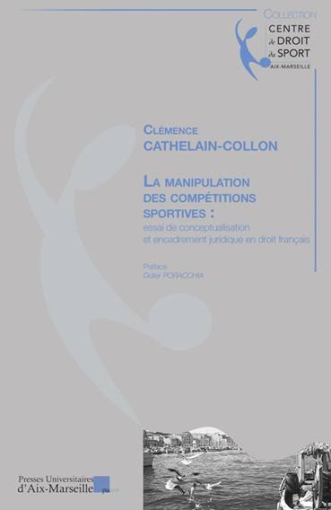 La manipulation des compétitions sportives - Clémence CATHELAIN-COLLON