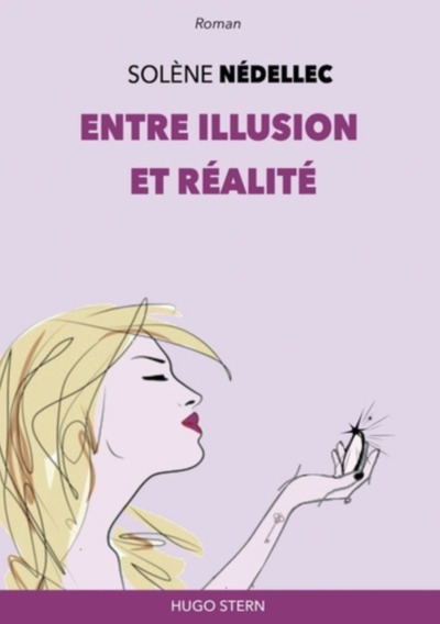 Entre illusion et réalité - roman - Solène Nédellec