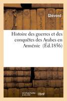 Histoire des guerres et des conquêtes des Arabes en Arménie