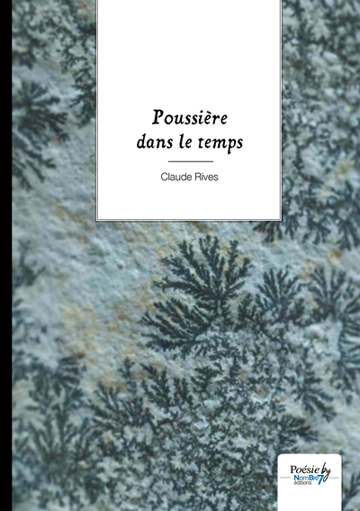 Poussière dans le temps - Claude Rives