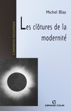 Les clôtures de la modernité - Michel Blay