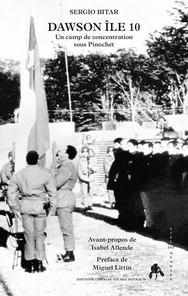 Dawson île 10 - un camp de concentration sous Pinochet - Sergio Bitar