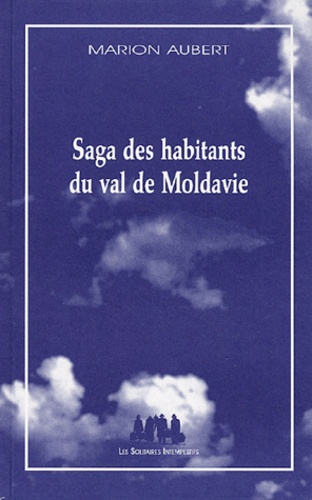 Saga des habitants du val de Moldavie