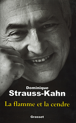 La Flamme et la Cendre Strauss-Kahn, Dominique