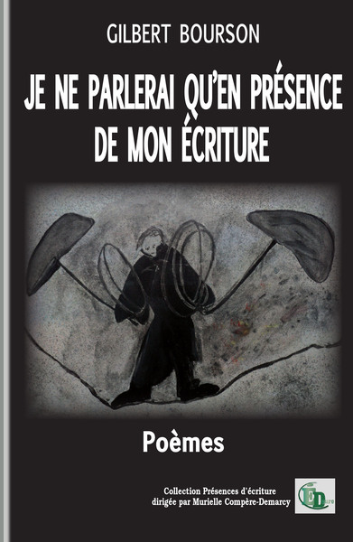 Je ne parlerai qu'en présence de mon écriture