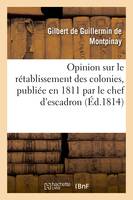 Opinion sur le rétablissement des colonies, publiée en 1811 par le chef d'escadron