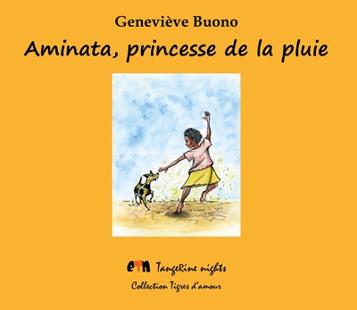 Aminata, princesse de la pluie - Geneviève Buono