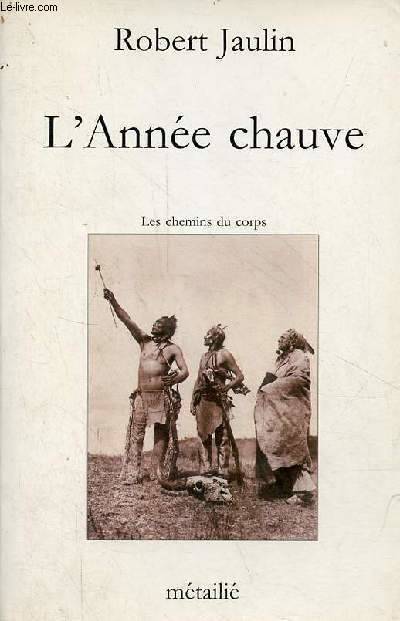 L'Année Chauve, Les Chemins Du Corps