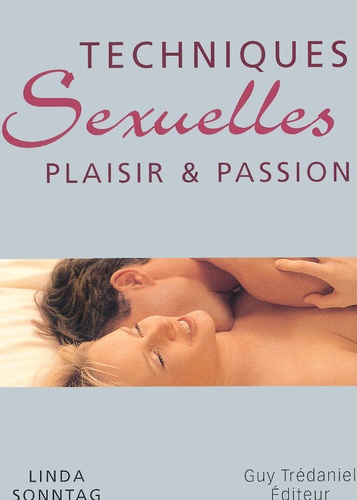 Techniques sexuelles - Plaisir et passion