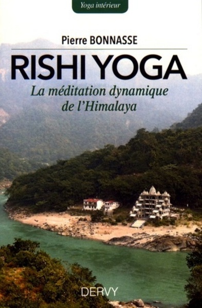 Rishi Yoga - La méditation dynamique de l'Himalaya