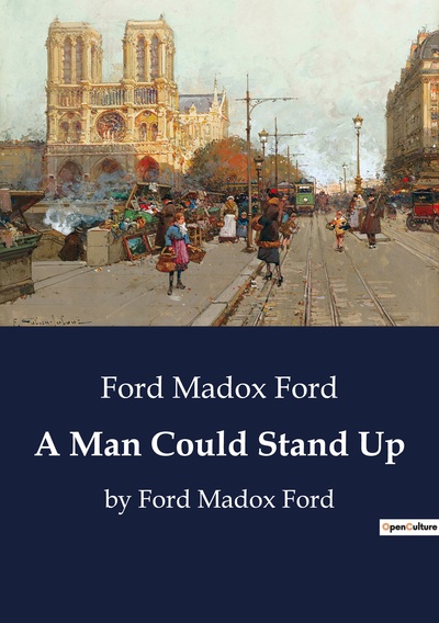 A Man Could Stand Up - Ford Madox Ford