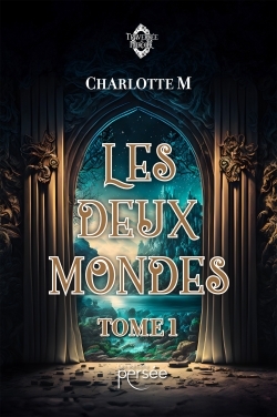 Les deux mondes - Volume 1