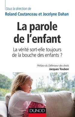 La parole de l'enfant - La vérité sort-elle toujours de la bouche des enfants ?