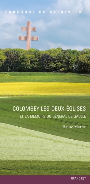 Colombey-les-Deux-Églises. et la mémoire du général de Gaulle / Nouvelle édition