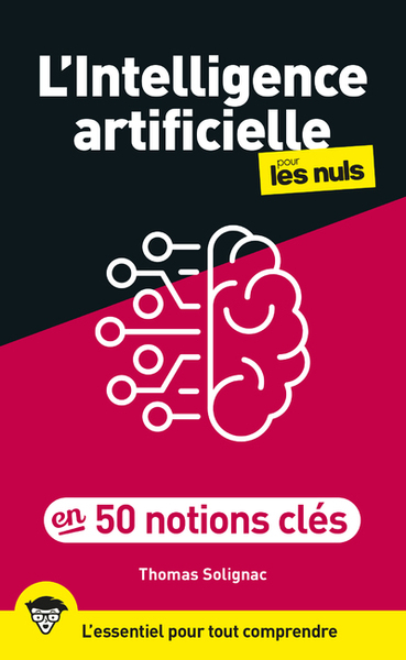 L'intelligence artificielle en 50 notions clés pour les Nuls - Thomas Solignac