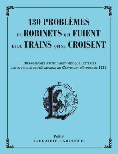 130 Problèmes de robinets qui fuient et de trains qui se croisent