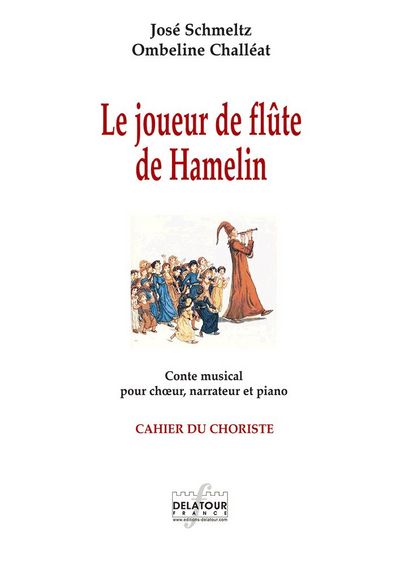 Le Joueur De Flute De Hamelin - Conte Musical Pour Choeur, Narrateur Et Piano (Choristes)