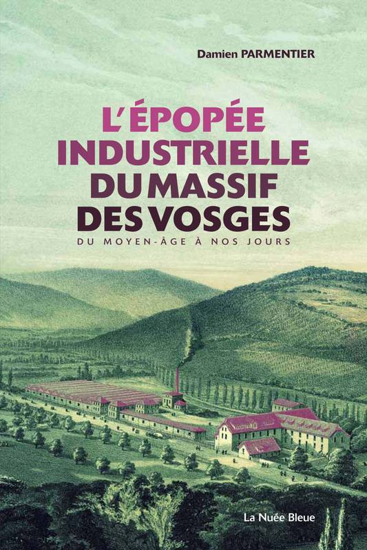 L'Épopée Industrielle Des Vosges