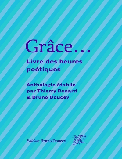 Grâce...- Livre des heures poétiques