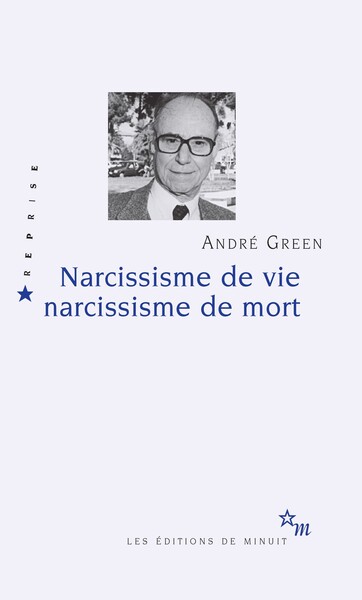 Narcissisme de vie - Narcissisme de mort - André Green