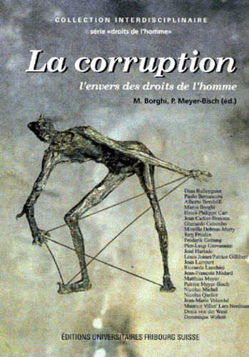 LA CORRUPTION. L'envers des droits de l'homme, Actes du IXème colloque interdisciplinaire sur les droits de l'homme à l'Université de Fribourg, 3-5 février 1994, 2ème édition - Marco Borghi