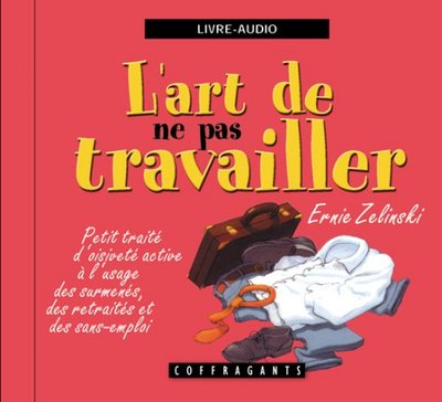 L'Art De Ne Pas Travailler