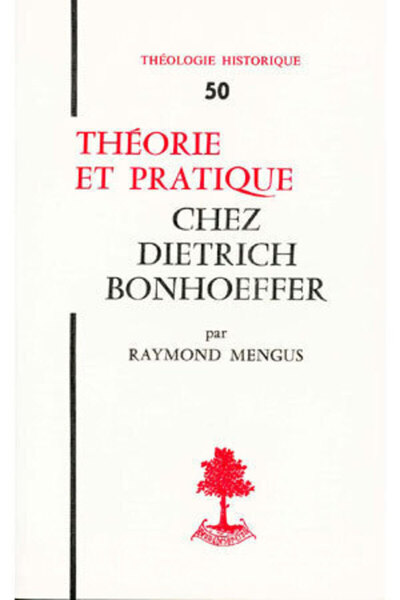 Th N°50 - Théorie Et Pratique Chez Dietrich Bonhoefer - Raymond Mengus