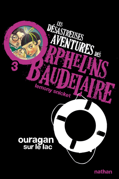 Les désastreuses Aventures des Orphelins Baudelaire Volume 3