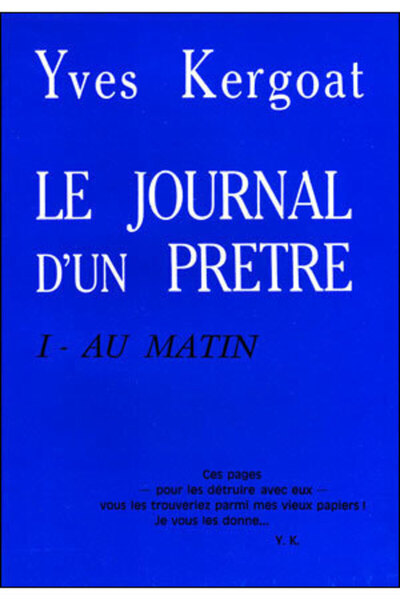 Le journal d'un prêtre - tome 1 - Tome 1 - Yves Kergoat