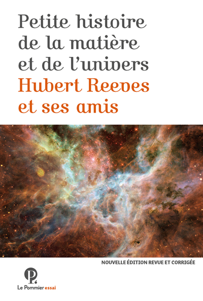 Petite Histoire de la matière et de l'Univers - Hubert Reeves