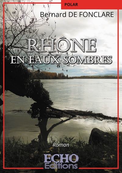 Rhône en eaux sombres - Bernard DE FONCLARE