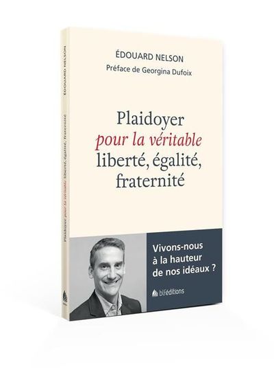 Plaidoyer pour la véritable liberté, égalité, fraternité