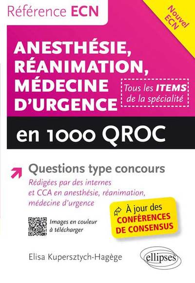 Anesthésie - Réanimation - Médecine d’urgence en 1000 QROC - Elisa Kupersztych-Hagège