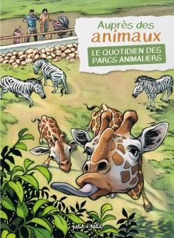 Auprès des animaux, le quotidien des parcs animaliers