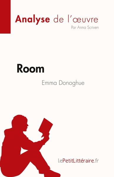 Room de Emma Donoghue (Analyse de l'oeuvre) - Anna Scriven