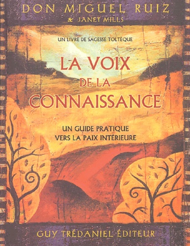 La voix de la connaissance - Miguel Ruiz