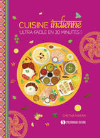 Cuisine Indienne ultra-facile en 30 min - Chetna Makan