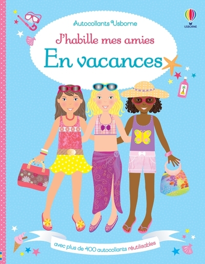 J'habille mes amies - En vacances - Dès 5 ans - Lucy Bowman