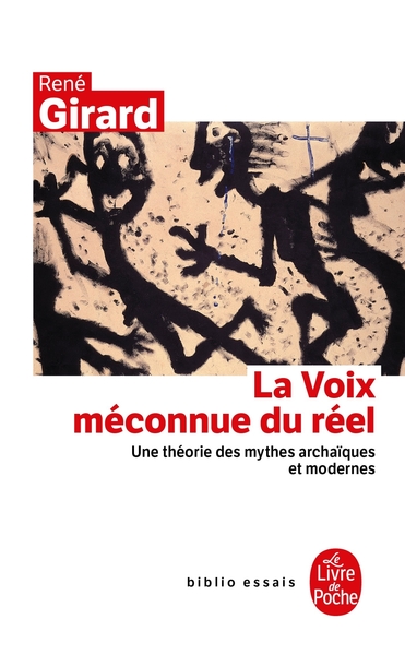 La Voie méconnue du réel - René Girard