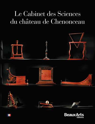 Le Cabinet des Sciences du château de Chenonceau